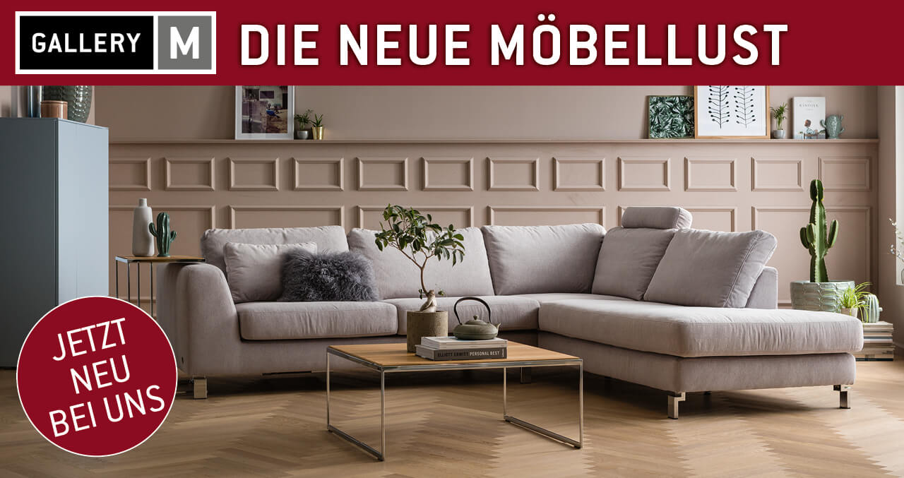 Bei MÖBEL SCHOTT in Tauberbischofsheim erhältlich: GALLERY M – die neue Möbel Lust